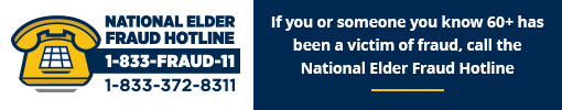 National Elder Fraud Hotline (1-833-FRAUD-11)